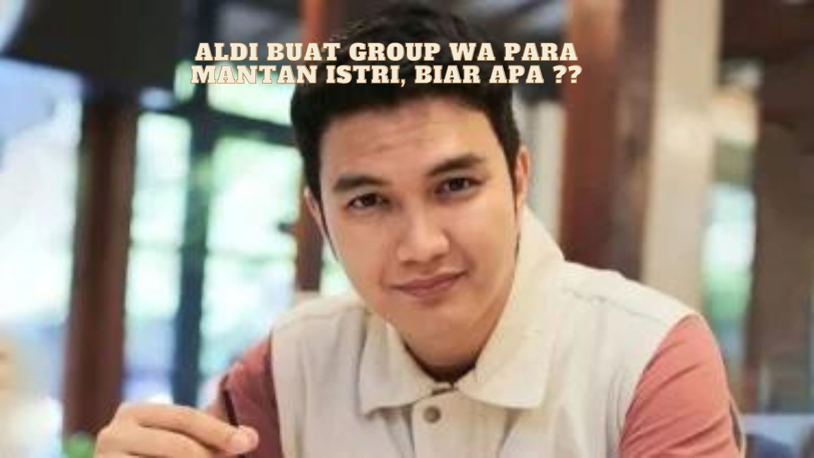 Aldi Taher Aktor Aktif Dibalik Group WA Para Mantan Istri